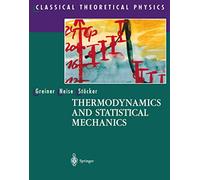 Thermodynamics and Statistical Mechanics (Classical Theoretical Physics)