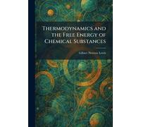 Thermodynamics and the Free Energy of Chemical Substances