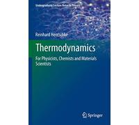 Thermodynamics: For Physicists, Chemists and Materials Scientists (Undergraduate Lecture Notes in Physics)