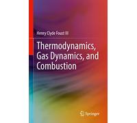 Thermodynamics, Gas Dynamics, and Combustion