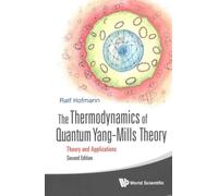Thermodynamics Of Quantum Yang-mills Theory, The: Theory And Applications
