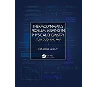 Thermodynamics Problem Solving in Physical Chemistry: Study Guide and Map
