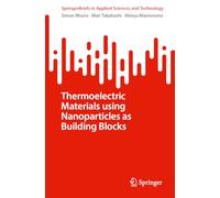 Thermoelectric Materials using Nanoparticles as Building Blocks (SpringerBriefs in Applied Sciences and Technology)