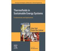 Thermofluids in Sustainable Energy Systems: Fundamentals and Applications (Emerging Technologies and Materials in Thermal Engineering)