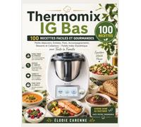 Thermomix IG Bas: 100 Recettes à Index Glycémique Bas - Des Plats Sains, Gourmands et Faciles pour Équilibrer Votre Alimentation au Quotidien