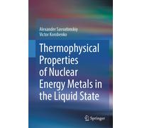 Thermophysical Properties of Nuclear Energy Metals in the Liquid State