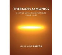 Thermoplasmonics: Heating Metal Nanoparticles Using Light