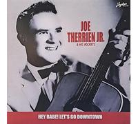 Therrien Jr., Joe - Hey Babe! Let'S Go Downtown [VINYL]