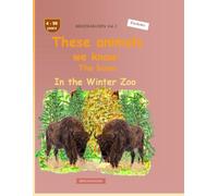 These animals we know: The bison: BROCKHAUSEN Vol. 1. In the Winter Zoo. 4-99 years. Explorers