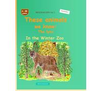 These animals we know: The lynx: BROCKHAUSEN Vol. 1. In the Winter Zoo. 4-99 years. Explorers
