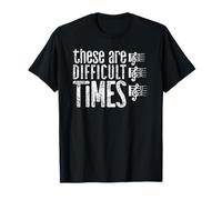 These Are Difficult Times Music Enthusiast Musician Costume T-Shirt