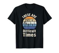 These are difficult times music lover T-Shirt