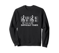 These Are Difficult Times Sweatshirt