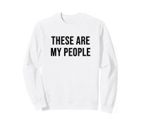 These Are My People Sweatshirt