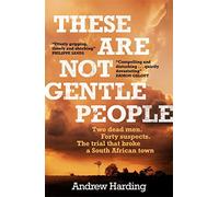 These Are Not Gentle People: A tense and pacy true-crime thriller