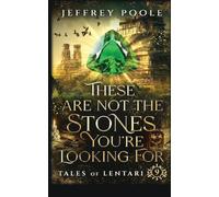 These are Not the Stones You're Looking For: 9 (Tales of Lentari)