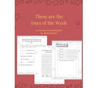 These Are The Days of the Week: An Activity and Learning Book