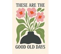 THESE ARE THE GOOD OLD DAYS - A5 A4 A3 Nature Poster Wall Art Retro Landscape Illustration with Mountains Trees and Sky Elements for Calm Earthy Interior Decor (A5 (210x148mm), High-resolution paper)