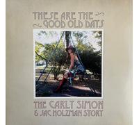 these Are the Good Old Days: the Carly Simon And Jac Holzman story - Carly Simon