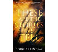 These Are The Stories We Tell