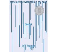 these are the waterfalls in my head: 3 (Granite State Poetry Prize)