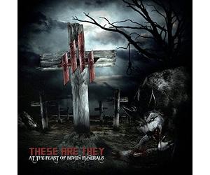 These Are They - At The Feast Of Seven Funerals