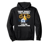 These Aren't the Drones You're Looking For - Funny Drone Tee Pullover Hoodie