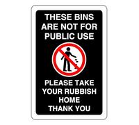These Bins Are Not For Public Use Please Take Your Rubbish - safety sign - High tack self-adhesive sticker (600mm x 400mm) Viewing Distance within 20m.