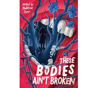 These Bodies Ain’t Broken