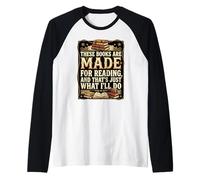 These Books are Made for Reading. That's Just What I'll Do Raglan Baseball Tee