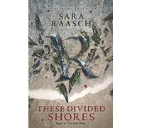 These Divided Shores – YA Fantasy Sequel of War, Rebellion and Deadly Magic (These Rebel Waves, 2)