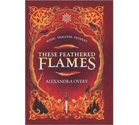 These Feathered Flames