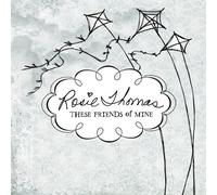 Rosie Thomas - These Friends of Mine