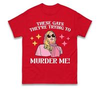 These Gays They are Trying to Murder Me T Shirt, Funny Unisex T Shirt, Sarcastic Tee Shirt, Casual Wear Tshirt Red