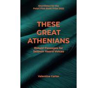 These Great Athenians: Retold Passages for Seldom Heard Voices