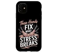 These Hands Fix What Stress Breaks Massage Therapist Case for iPhone 11