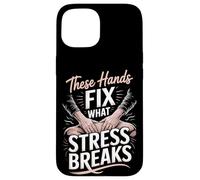These Hands Fix What Stress Breaks Massage Therapist Case for iPhone 15