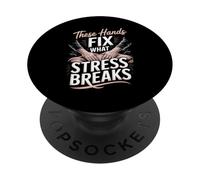 These Hands Fix What Stress Breaks Massage Therapist PopSockets Adhesive PopGrip