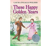 [(These Happy Golden Years )] [Author: Laura Ingalls Wilder] [Apr-2005]