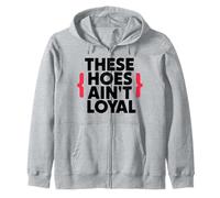 These Hoes ain't loyal Tshirt Men Women Break up Loyalty Zip Hoodie