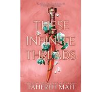 Tahereh Mafi These Infinite Threads (Hardback) This Woven Kingdom (US IMPORT)