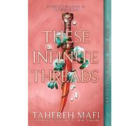 These Infinite Threads - NEW Tahereh Mafi 2023