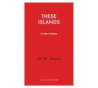 These Islands: A Letter To Britain (Haus Curiosities)