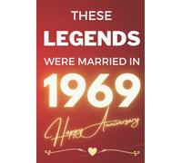 These Legends Were Married In 1969 - Happy Anniversary: - A Wedding Celebration Gift For A Couple Commemorating The Year Of Their Marriage