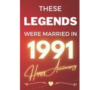These Legends Were Married In 1991 - Happy Anniversary: - A Wedding Celebration Gift For A Couple Commemorating The Year Of Their Marriage