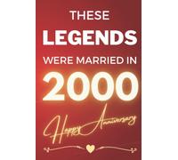 These Legends Were Married In 2000 - Happy Anniversary: - A Wedding Celebration Gift For A Couple Commemorating The Year Of Their Marriage