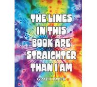 These Lines Are Straighter Than I Am Graph Paper: 110 Pages of Graph Paper for LGBT Pride