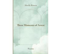 These Moments Of Arrest