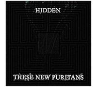 THESE NEW PURITANS - HIDDEN CD NEW