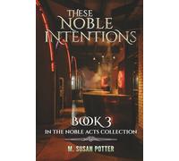 These Noble Intentions: Book 3 in the Noble Acts Collection